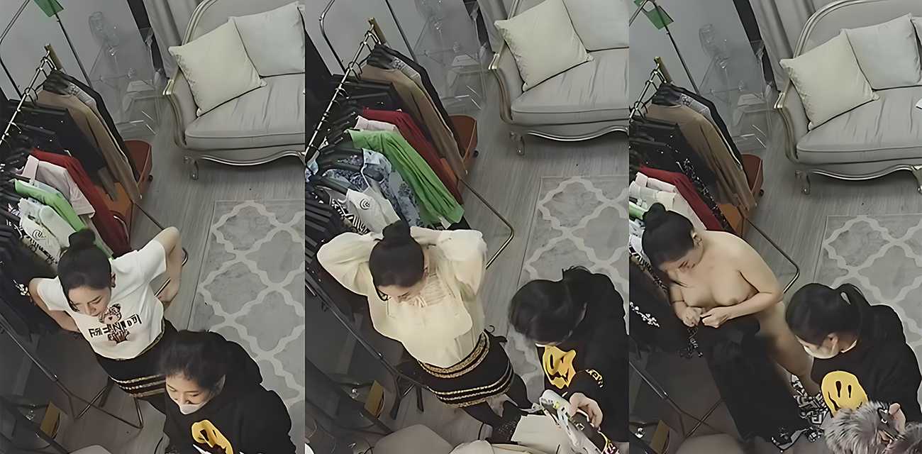 高档服装店更衣间摄像头偷拍 极品颜值富姐试穿衣服 雪白丰满大奶简直太诱人了